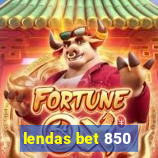 lendas bet 850